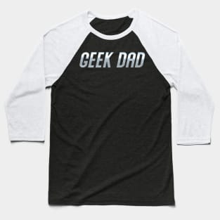 Geek Dad Baseball T-Shirt